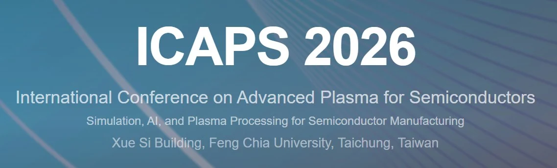 International Conference on Advanced Plasma for Semiconductors 2026 (Section Chairman)